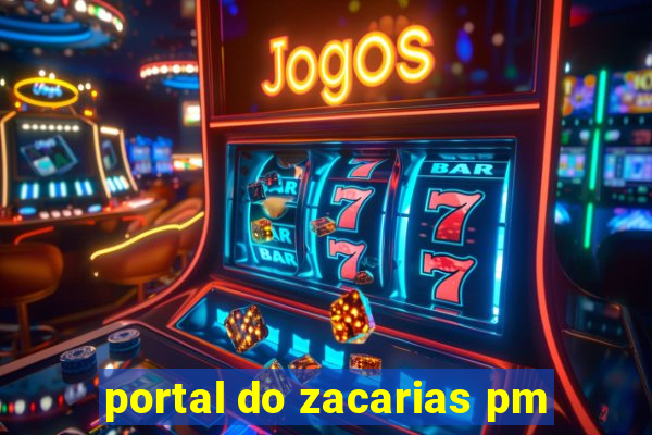 portal do zacarias pm